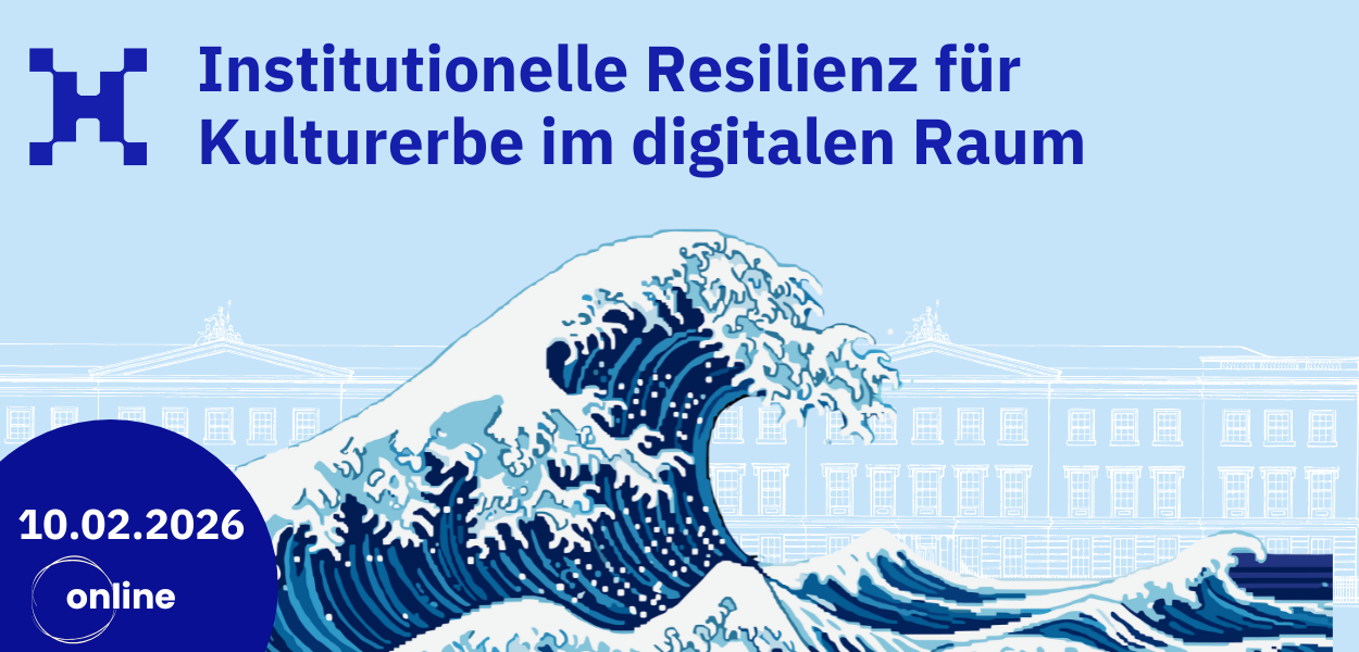 HERMES: Open Colloquium: Institutionelle Resilienz für Kulturerbe im digitalen Raum